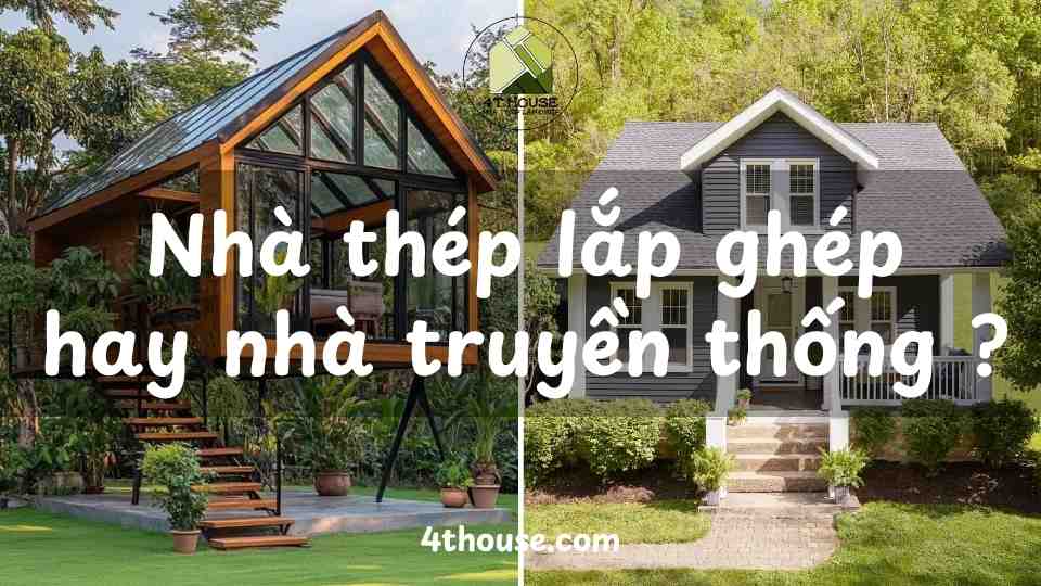 Nhà thép lắp ghép hay nhà truyền thống